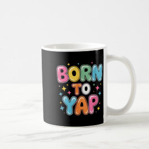 Caneca De Café Nascido para dizer coisas engraçadas dizendo chicl