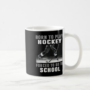 Caneca De Café Nascido Para Jogar Hóquei Obrigado a Ir à Escola