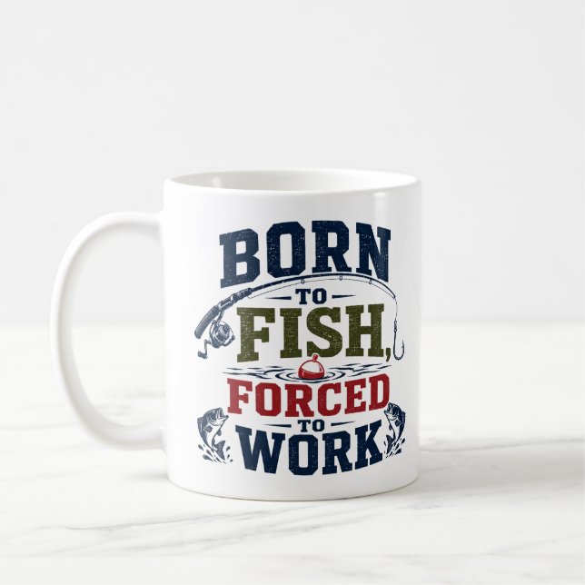 Caneca De Café Nascido Para Pescar Forçado a Trabalhar Piada de P (Esquerda)
