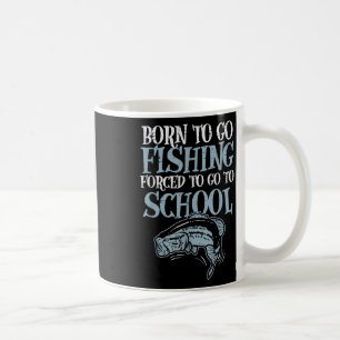 Caneca De Café Nascido Pescando Forçado a Ir à Escola Camiseta Di