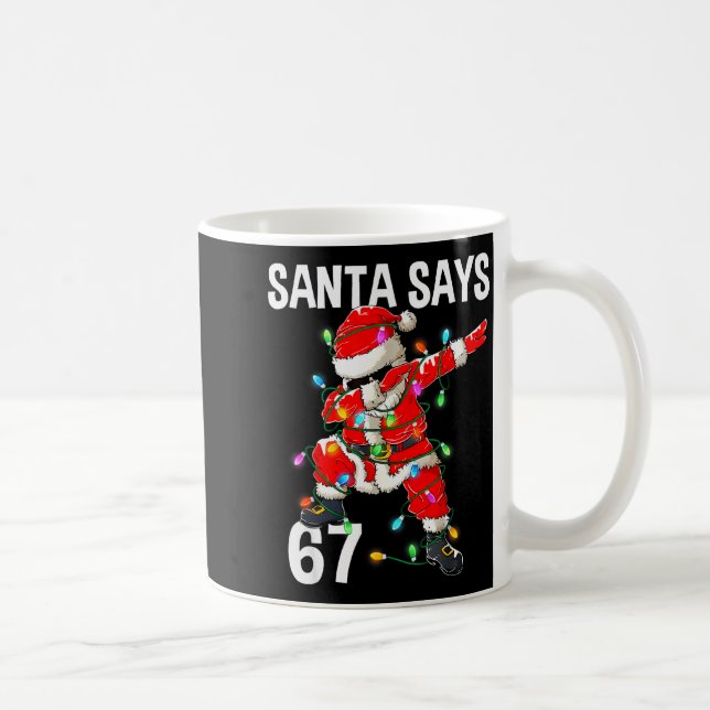Caneca De Café Natal Papai Noel Diz 67 Seis Sete Meme Engraçado F (Direita)