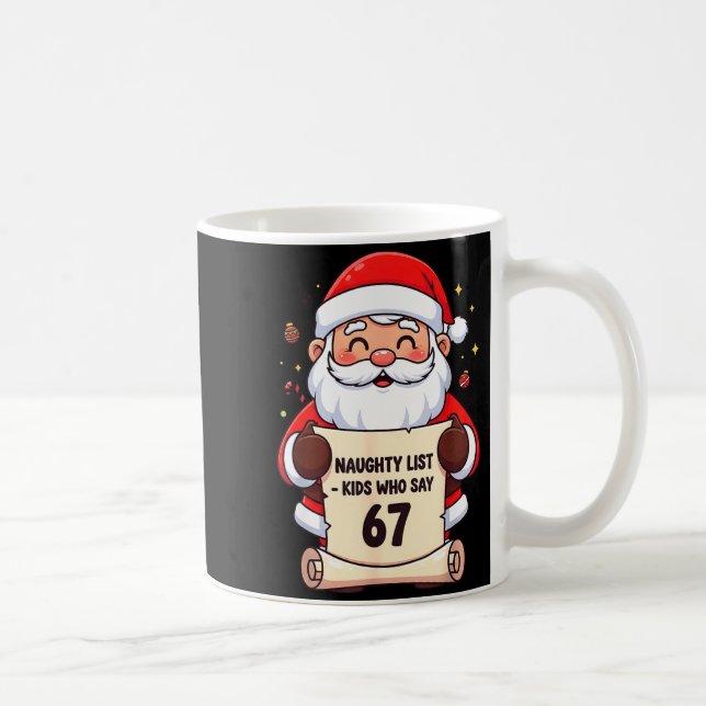 Caneca De Café Naughty List Kids Who Say 67 Funny Teacher Christm (Direita)
