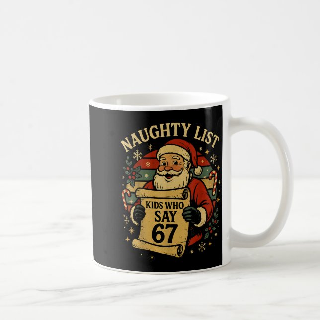 Caneca De Café Naughty List Kids Who Say 67 Funny Teacher Christm (Direita)