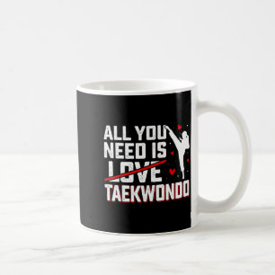 Caneca De Café Necessidade é Taekwondo - Amante de Artes Marciais