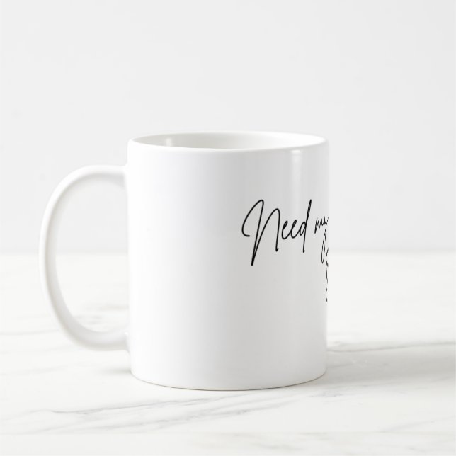 Caneca De Café Need my morning fix Mug (Esquerda)
