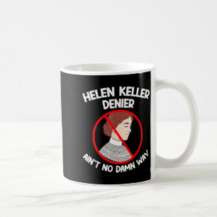 Caneca De Café Negação Não Há Maneira Piada Helen Keller, Negador