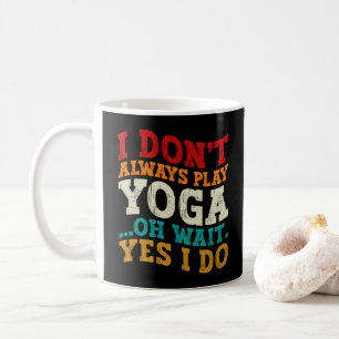 Caneca De Café Nem Sempre Pratico Yoga Oh Espere Sim Eu Pratico F