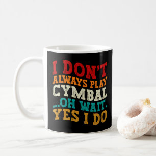 Caneca De Café Nem Sempre Toco Prato Oh Espere Sim Eu Toquo Camis