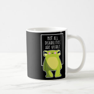 Caneca De Café Nem Todas As Deficiência São Deficiências Visíveis