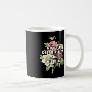 Caneca De Café Nem Todas As Deficiências São Fibromialgia Visível