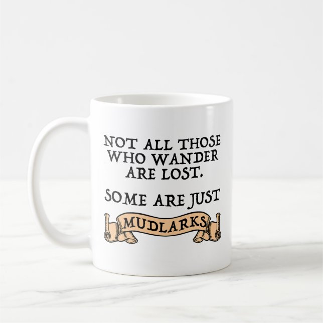 Caneca De Café Nem Todos Que Vagueiam Estão Perdidos Alguns São A (Esquerda)