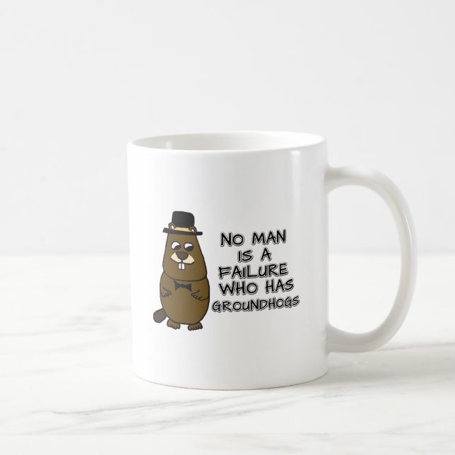 Caneca De Café Nenhum homem é um fracasso que tem Groundhogs (Direita)