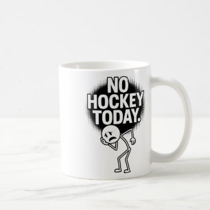 Caneca De Café Nenhum hóquei hoje Cara triste Fã engraçado de hóq