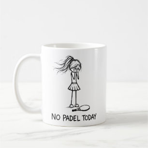 Caneca De Café Nenhum Padel Hoje Engraçado Triste Garota Jogadora