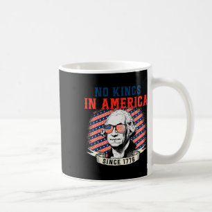 Caneca De Café Nenhum Rei na América desde 1776 Anti Trump Camise