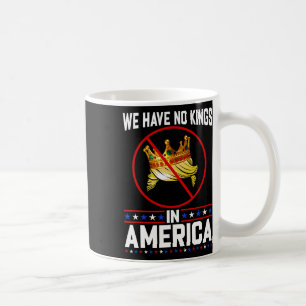 Caneca De Café Nenhum Rei na América Salva a Democracia Eu Disson