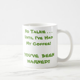 Caneca De Café Nenhum Talkie. Até que eu tiver meu café!
