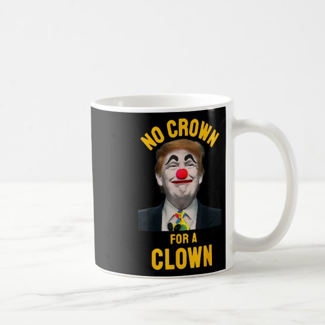 Caneca De Café Nenhuma Coroa Para Um Palhaço (Direita)