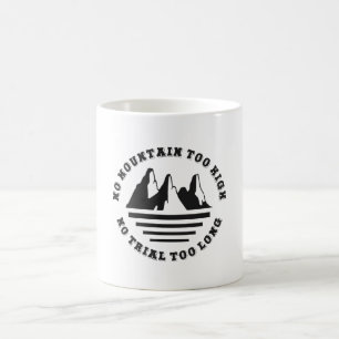 Caneca De Café Nenhuma montanha alta demais, nenhum trilho longo 