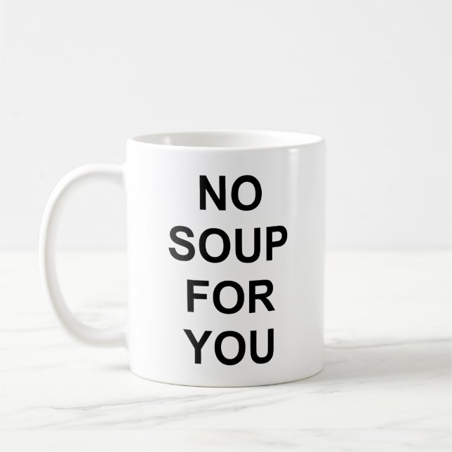 Caneca De Café Nenhuma sopa para você (Esquerda)