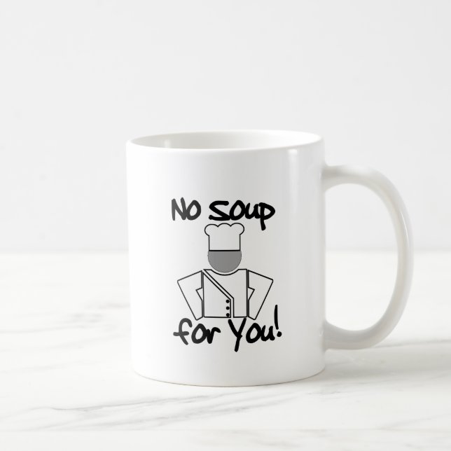Caneca De Café Nenhuma sopa para você! (Direita)
