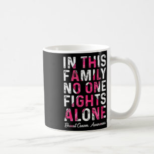 Caneca De Café Nesta Família Ninguém Luta Sozinho Com O Cancer Da