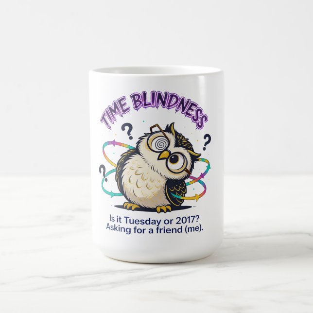Caneca De Café Neurodivergent Time Blindness  - Funny Sarcastic  (Centro)
