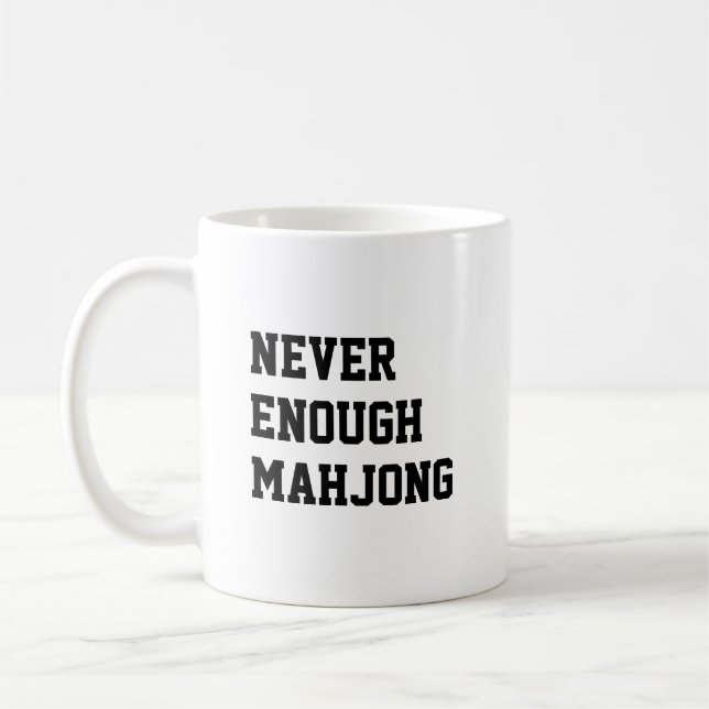 Caneca De Café Never Enough Mahjong Lover Funny (Esquerda)