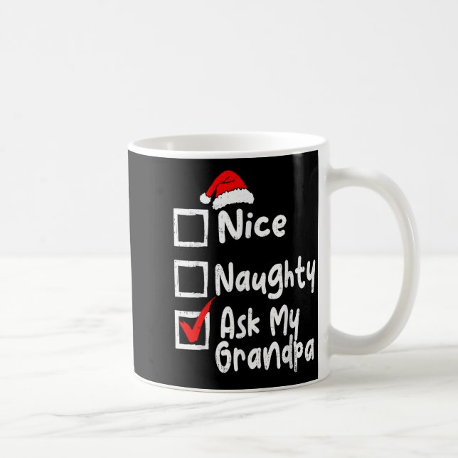 Caneca De Café Nice Naughty Ask My Grandpa Funny Christmas List F (Direita)