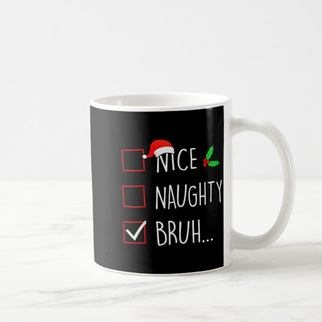 Caneca De Café Nice Naughty Bruh Christmas Family Matching  (Direita)