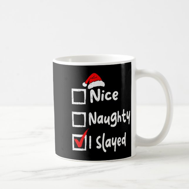 Caneca De Café Nice Naughty I Slayed Funny Christmas List Family  (Direita)