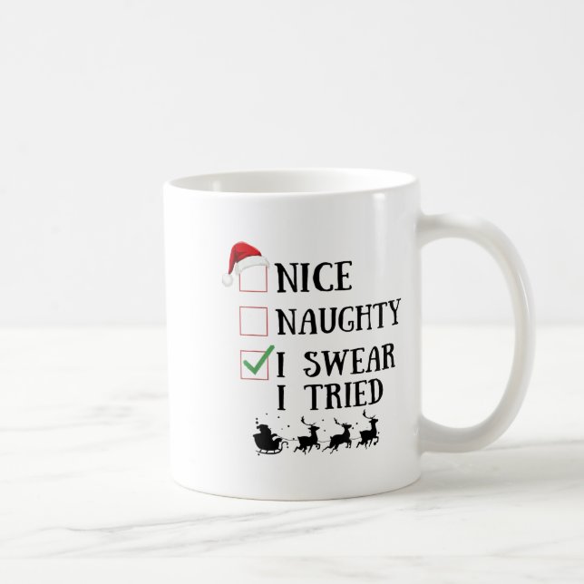 Caneca De Café Nice Naughty I Swear I Tried Funny Christmas List  (Direita)