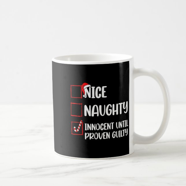 Caneca De Café Nice Naughty Innocent Until Proven Guilty Christma (Direita)