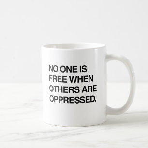 Caneca De Café NINGUÉM É LIVRE QUANDO OS OUTROS SÃO OPRIMIDOS.png
