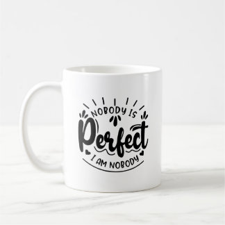 Caneca De Café Ninguém É Perfeito Eu Não Sou Ninguém Que Típica.