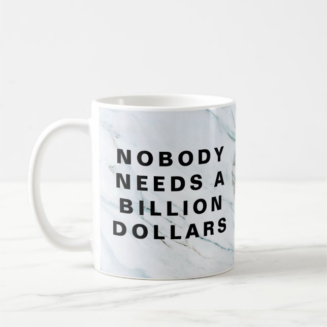 Caneca De Café Ninguém precisa de um bilhão de dólares (Esquerda)