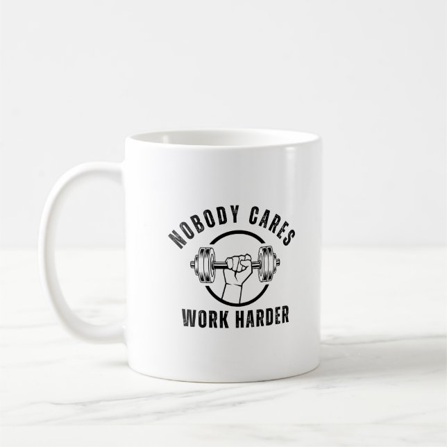 Caneca De Café Ninguém Se Importa Trabalhe Mais Duro Treinador Pe (Esquerda)