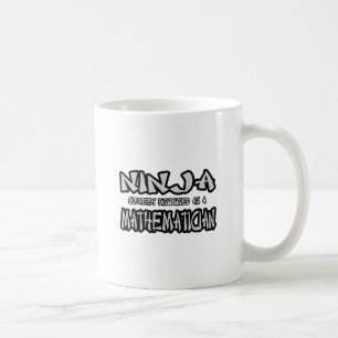 Caneca De Café Ninja... Matemático