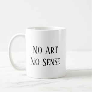 Caneca De Café No Art, No Sense