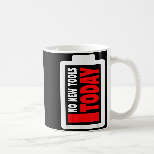 Caneca De Café No New Tools Today Funny  (Direita)