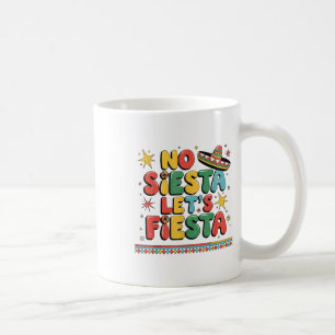 Caneca De Café No Siesta Deixa Fiesta Engraçado Cinco De Mayo Tod