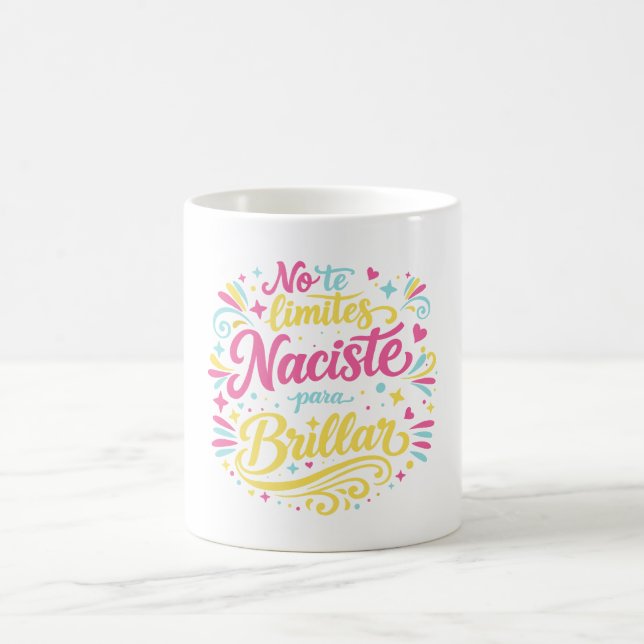 Caneca De Café No te limites naciste para brillar (Centro)
