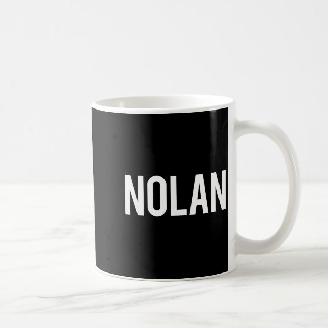 Caneca De Café Nolan - Cool New Funny Name Fan Gift Tee  (Direita)