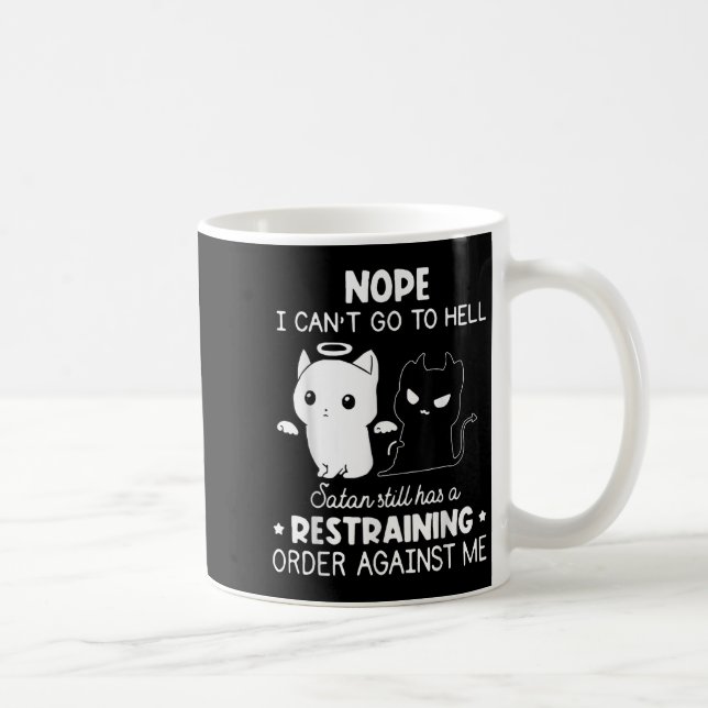 Caneca De Café Nope I Can't Go To Hell Satan Still Has A Restrain (Direita)