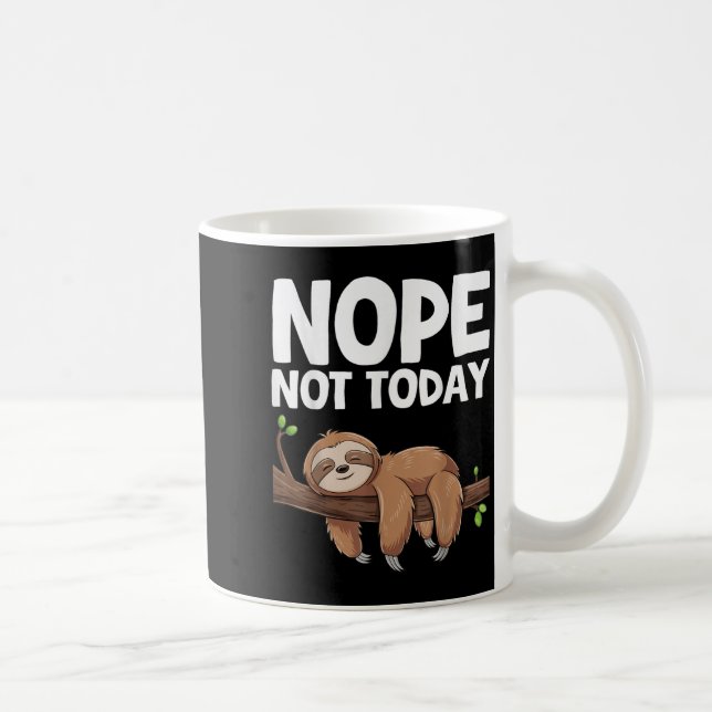 Caneca De Café Nope Not Today Sloth  (Direita)