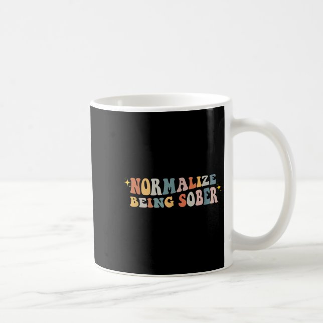 Caneca De Café Normalize Being Sober Sobriety Addiction Recovery  (Direita)