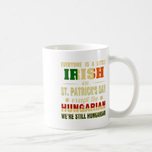 Caneca De Café Nós Ainda Somos Húngaros No Dia de São Patrício Hu