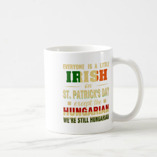 Caneca De Café Nós Ainda Somos Húngaros No Dia de São Patrício Hu
