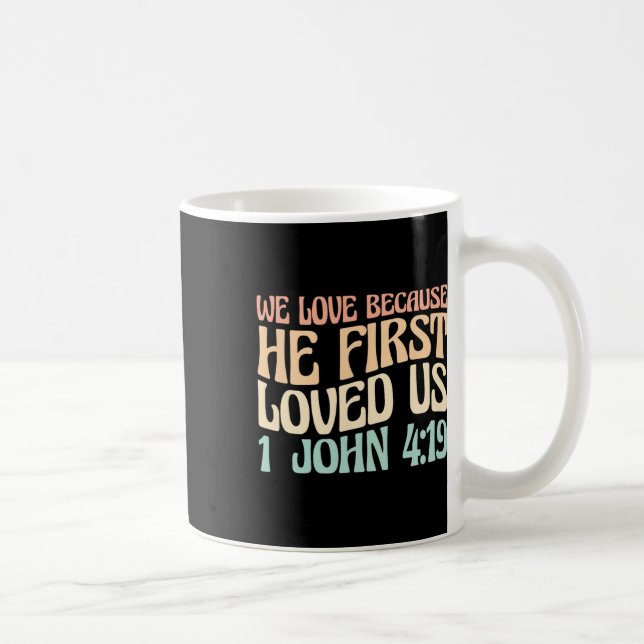Caneca De Café Nós Amamos Porque Ele Primeiro Nos Amou (Direita)
