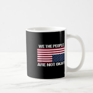 Caneca De Café Nós, As Pessoas, Não Estamos Bem Na Bandeira Ameri